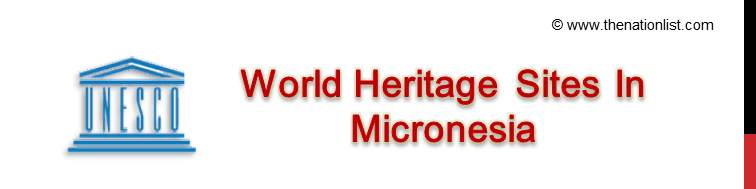UNESCO World Heritage Sites In Micronesia