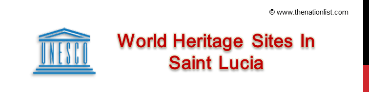 UNESCO World Heritage Sites In Saint Lucia