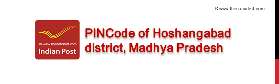 Pincode of Hoshangabad (Narmadapuram) district Madhya Pradesh