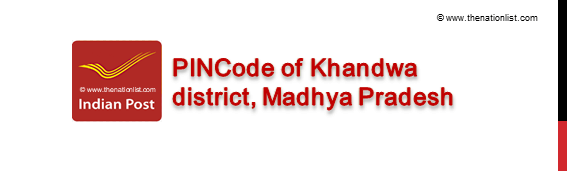 Pincode of Khandwa district Madhya Pradesh